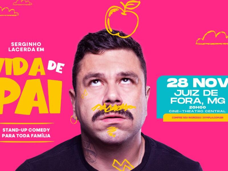 SERGINHO LACERDA em JUIZ DE FORA/MG - VIDA DE PAI